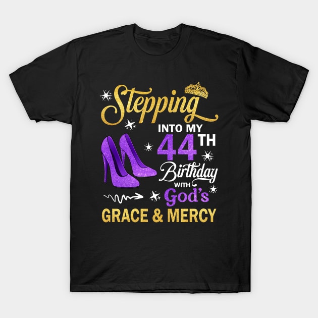 Stepping Into My 44th Birthday With God's Grace & Mercy Bday T-Shirt by MaxACarter